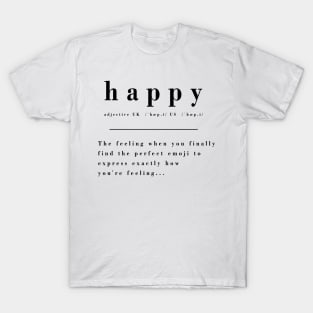 Definition of Happy - The Perfect emoji T-Shirt